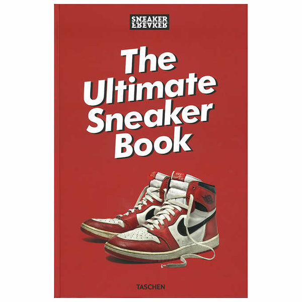 Sneaker Freaker: The Ultimate Sneaker Book